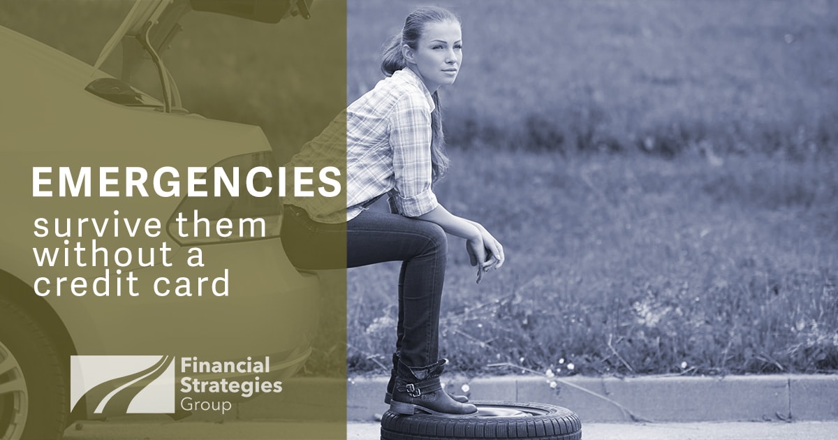 Emergencies - survive them without a credit card - by Financial Strategies Group